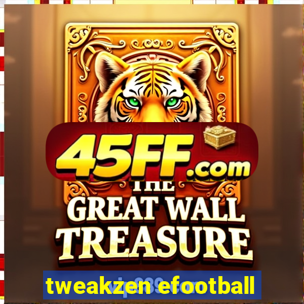 tweakzen efootball